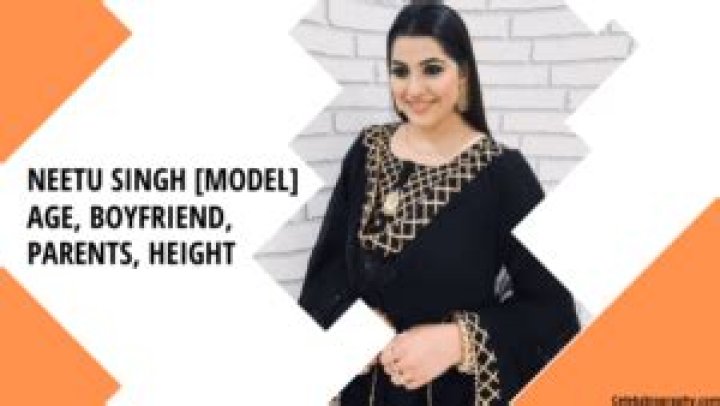 Neetu Singh [Model] Age, Boyfriend, Parents, Height